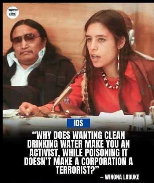 File:Why does wanting clean drinking water make you an activist, while poisoning it doesn't make a corporation a terrorist ~ Winona Laduke.jpg